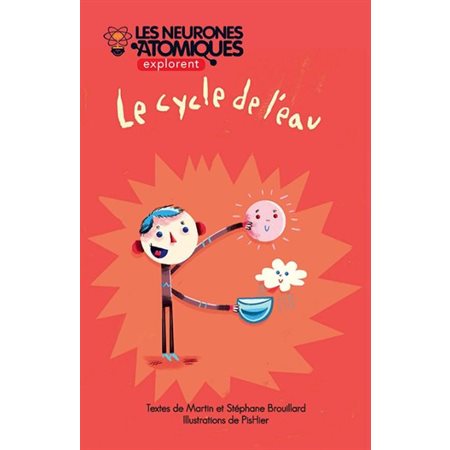 Les neurones atomiques explorent...T.01 : Le cycle de l'eau