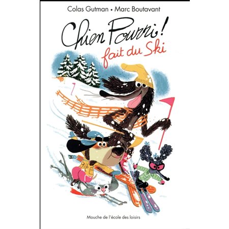 Chien Pourri fait du ski : Mouche : 6-8