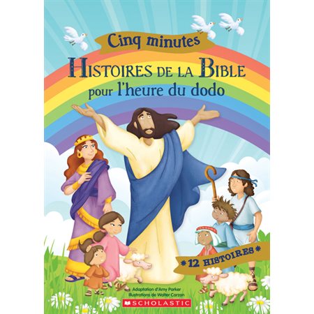 Cinq minutes : Histoires de la Bible pour l'heure du dodo : 12 histoires : Couverture rigide