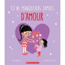 Tu ne manqueras jamais d'amour