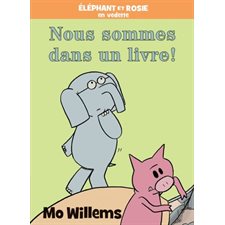 Nous sommes dans un livre ! : Éléphant et Rosie
