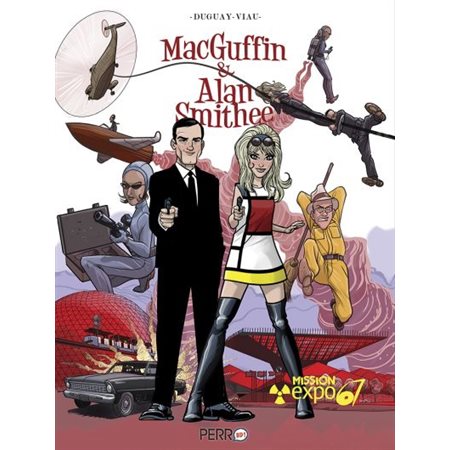 MacGuffin & Alan Smithee T.01 : Mission Expo 67 : Bande dessinée