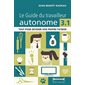 Le guide du travailleur autonome 3.1 : Tout pour devenir son propre patron