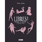 Libres ! : Manifeste pour s'affranchir des diktats sexuels