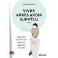 Vivre après avoir survécu : Reprendre sa vie en main après une agression sexuelle