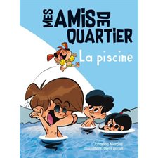 Mes amis de quartier T.03 : La piscine : 6-8