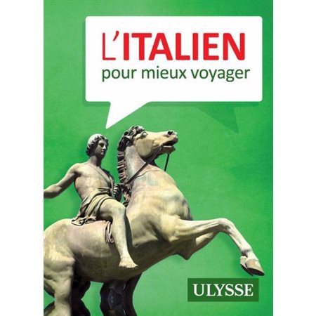 L'italien pour mieux voyager : 3e édition : Guide de conversation Ulysse