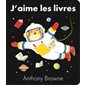 J'aime les livres : Cartonné