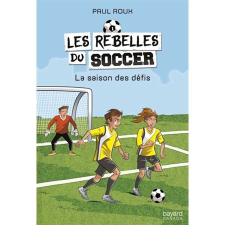 Les rebelles du soccer T.01 : La saison des défis