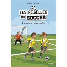 Les rebelles du soccer T.01 : La saison des défis