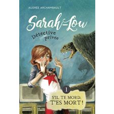 Sarah-Lou, détective (très) privée T.01 : S'il te mord, t'es mort ! : 6-8