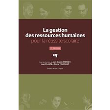 La gestion des ressources humaines pour la réussite scolaire : 2e édition