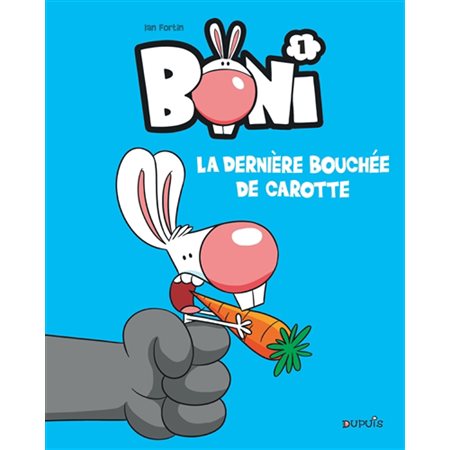 Boni T.01 : La dernière bouchée de carotte