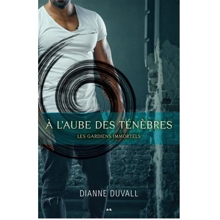 Les gardiens immortels T.01 : À l'aube des ténèbres