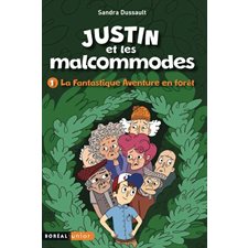 Justin et les malcommodes T.01 : La fantastique aventure en forêt