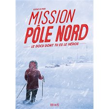 Mission pôle Nord : Le docu dont tu es le héros