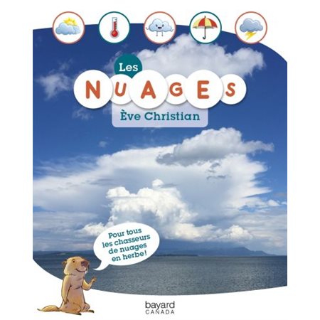 Les nuages : Pour tous les chasseurs de nuages en herbe !