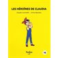 Histoires de lire T.16 : Les héroïnes de Claudia : Claudia et moi : INT