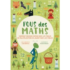 Fous des maths : Comment devenir copain avec les tables de multiplication en jouant avec les fables