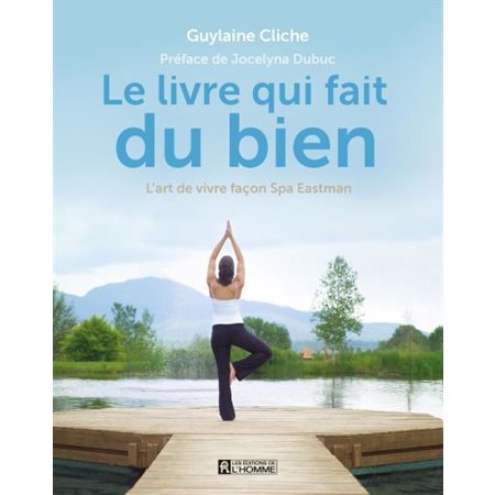 Le livre qui fait du bien : L'art de vivre façon Spa Eastman