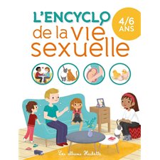 L'encyclo de la vie sexuelle : 4-6 ans