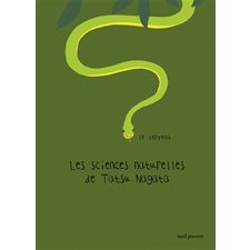 Le Serpent : Les sciences naturelles de Tatsu Nagata