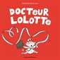 Docteur Lolotte : Loulou & Cie