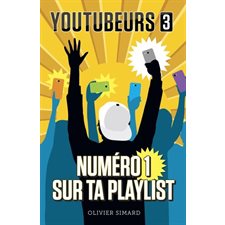 Youtubeurs T.03 : Numéro 1 sur ta playlist