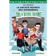 La société secrète des superhéros T.03 : Prisonniers de la Zone Fantôme