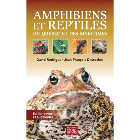 Amphibiens et reptiles du Québec et des Maritimes : Édition revue et augmentée