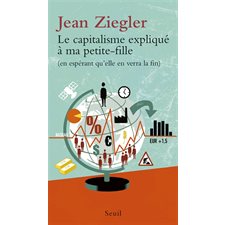 Le capitalisme expliqué à ma petite-fille (en espérant qu'elle en verra la fin)