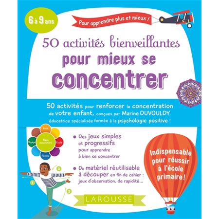 50 activités bienveillantes pour mieux se concentrer : 6 à 9 ans