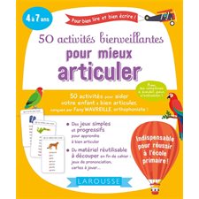 50 activités bienveillantes pour mieux articuler : 4 à 7 ans