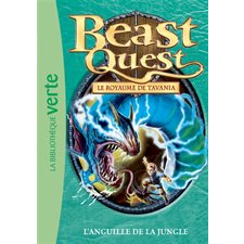 Beast quest : Le royaume de Tavania T.45 : L'anguille de la jungle : Bibliothèque verte