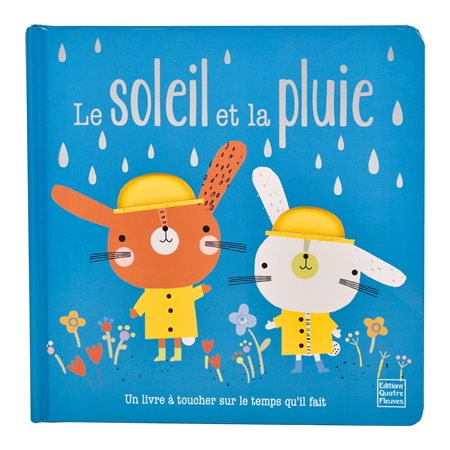 Le soleil et la pluie : Un livre à toucher sur le temps qu'il fait