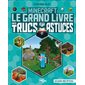 Minecraft : Le grand livre des trucs et astuces : Un guide non officiel
