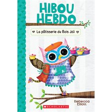 Hibou Hebdo T.07 : La pâtisserie du Bois Joli