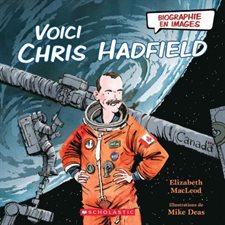 Voici Chris Hadfield : Biographie en images