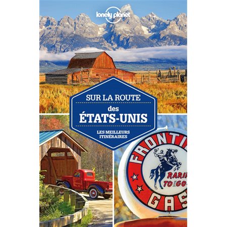 Sur la route des Etats-Unis : 2e édition (Lonely planet) : Les meilleurs itinéraires