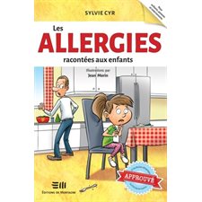 Les allergies racontées aux enfants : Pour enfants, parents et intervenants