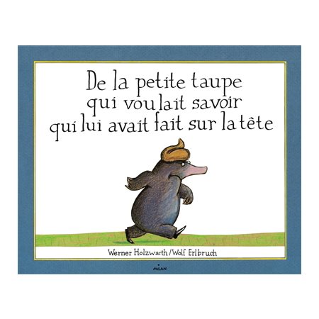 De la petite taupe qui voulait savoir qui lui avait fait sur la tête : Couverture souple