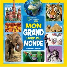 Mon grand livre du monde : National Geographic Kids
