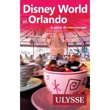 Disney World et Orlando : 12e édition (Ulysse)