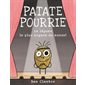 Patate Pourrie : Le légume le plus mignon du monde !