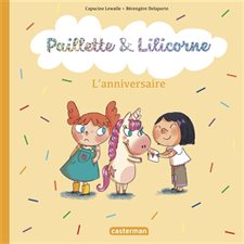 L'anniversaire : Paillette & Lilicorne