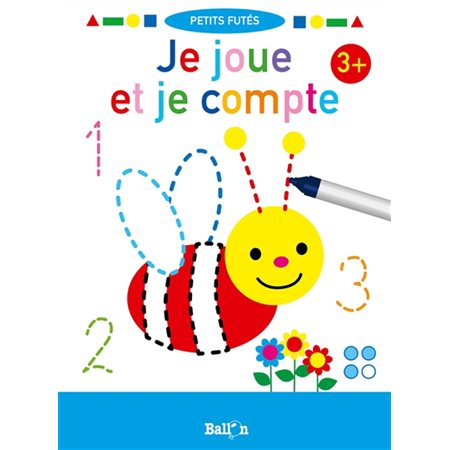 Je joue et je compte : 3 + : Petits futés