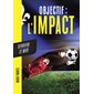 Objectif : L'Impact T.04 : Derrière le mur