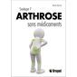 Soulager l'arthrose sans médicaments