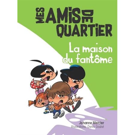 Mes amis de quartier T.04 : La maison du fantôme : 6-8