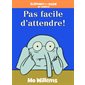 Pas facile d'attendre ! : Éléphant et Rosie